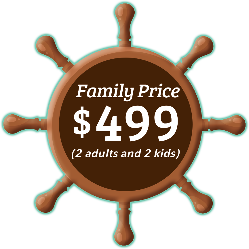 Family Price - $499 (2 Adults and 2 Children)